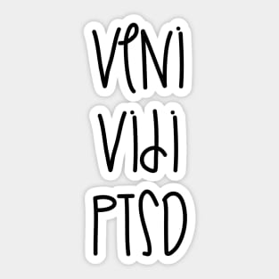 Veni Vidi PTSD Sticker